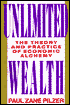 Unlimited Wealth: The Theory and Practice of Economic Alchemy