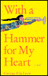 With a Hammer for My Heart