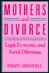 Mothers and Divorce: Legal, Economic, and Social Dilemmas