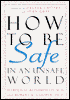How to Be Safe in an Unsafe World: A Guide to Inner Peace and Outer Security