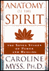 Anatomy of the Spirit: The Seven Stages of Power and Healing