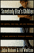 Somebody Else's Children: The Courts, the Kids, and the Struggle to Save America's Troubled Families