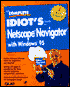 Complete Idiot's Guide to Netscape for Windows 95