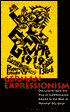 German Expressionism: Documents from the End of the Wilhelmine Empire to the Rise of National Socialism