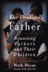 The Prodigal Father: Reuniting Fathers and Their Children