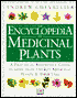 The Encyclopedia of Medicinal Plants: A Practical Reference Guide to More Than 550 Key Medical Plants & Their Uses