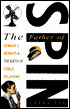 The Father of Spin: Edward L. Bernays and the Birth of Public Realtions
