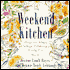 The Weekend Kitchen: Menus and Recipes for Relaxed Entertaining and Family Fun