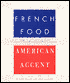 French Food, American Accent: Debra Ponzek's Spirited Cuisine