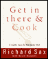Get in There and Cook: A Master Class for the Starter Chef