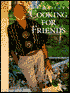 Lee Bailey's Cooking for Friends: Good Simple Food for Entertaining Friends Everywhere