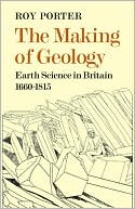 The Making of Geology: Earth Science in Britain, 1660-1815