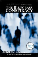 The Bluegrass Conspiracy: An Inside Story of Power, Greed, Drugs and Murder