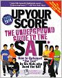 Up Your Score: The Underground Guide to the SAT, 2009-2010