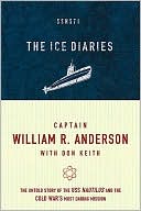 The Ice Diaries: The Untold Story of the Cold War's Most Daring Mission