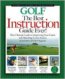 GOLF Magazine: The Best Instruction Guide Ever
