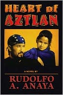 Heart of Aztlan: A Novel