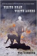 White Heat, White Ashes