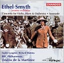 Ethel Smyth: Concerto for Violin, Horn & Orchestra; Serenade