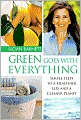 Green Goes with Everything: Simple Steps to a Healthier Life and a Cleaner Planet
