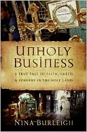 Unholy Business: A True Tale of Faith, Greed and Forgery in the Holy Land