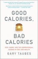 Good Calories, Bad Calories by Gary Taubes: Book Cover