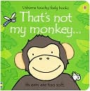 That's Not My Monkey... (Usborne Touchy-Feely Books Series)