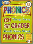 101 Things Every 1st Grader Should Know About Phonics (Active Minds Series)