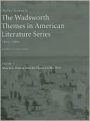 The Wadsworth Themes American Literature Series, 1800-1865 Theme 7: Manifest Destiny and the Quest for the West
