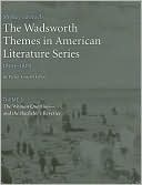 The Wadsworth Themes American Literature Series, 1800-1865 Theme 5: The Woman Question-and the Bachelor's Reveries