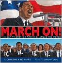 March On!: The Day My Brother Martin Changed the World