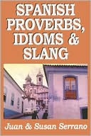Spanish Proverbs, Idioms, And Slang