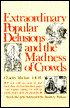 Extraordinary Popular Delusions and the Madness of Crowds