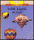 Solid, Liquid, or Gas?