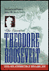 Essential Theodore Roosevelt