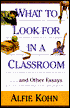 What to Look for in a Classroom: ...and Other Essays