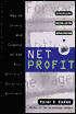 Net Profit: How to Invest and Compete in the Real World of Internet Business