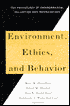 Environment, Ethics & Behavior: The Psychology of Environmental Valuation & Degradation
