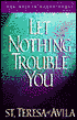 Let Nothing Trouble You