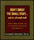 Don't Sweat the Small Stuff...And It's All Small Stuff