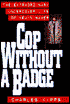 Cop without a Badge: The Extraordinary Undercover Life of Kevin Maher