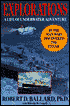 Explorations: From the Man Who Discovered the Titanic: A Life of Underwater Adventure