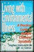 Living with Environmental Illness: A Practical Guide to Multiple Chemical Sensitivity