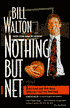 Nothing but Net: Just Give Me the Ball and Get out of the Way