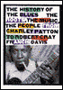 History of the Blues: The Roots, The Music, The People, From Charley Patton to Robert Cray