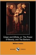 Edgar And Elfrida; Or, The Power Of Beauty, And The Barbers