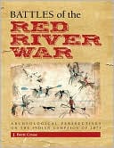 Battles of the Red River War: Archeological Perspectives on the Indian Campaign of 1874