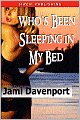 Who's Been Sleeping In My Bed?