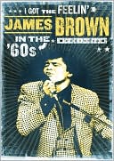 I Got the Feelin: James Brown in the 60s