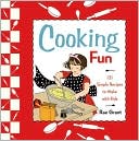 Cooking Fun: 121 Simple Food and Recipes to Make with Kids